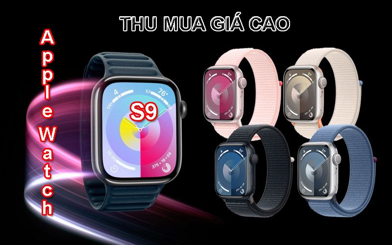 Thu mua Apple Watch S9 cũ giá cao tại TPHCM ProCARE24h vn