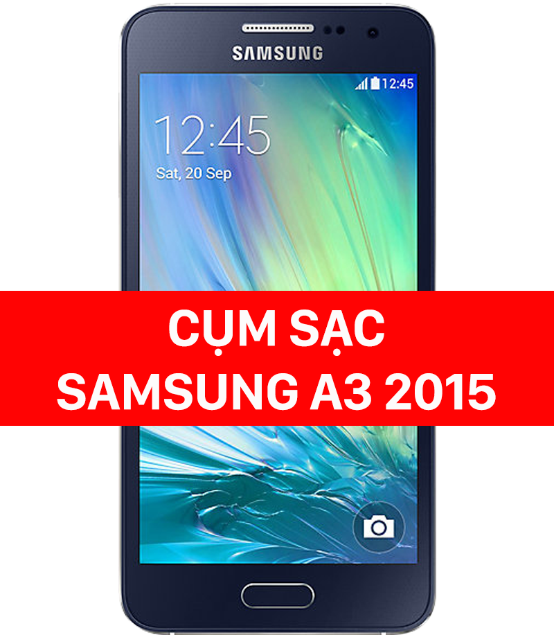 Thay cụm sạc Samsung A3 2015