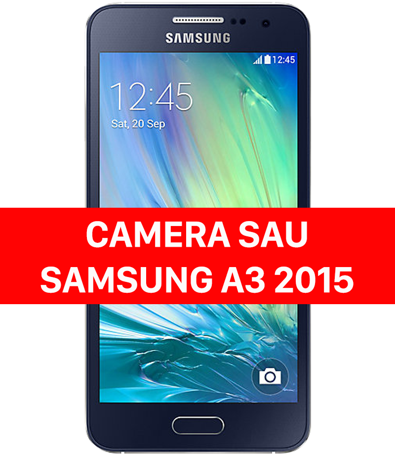 Thay camera sau Samsung A3 2015